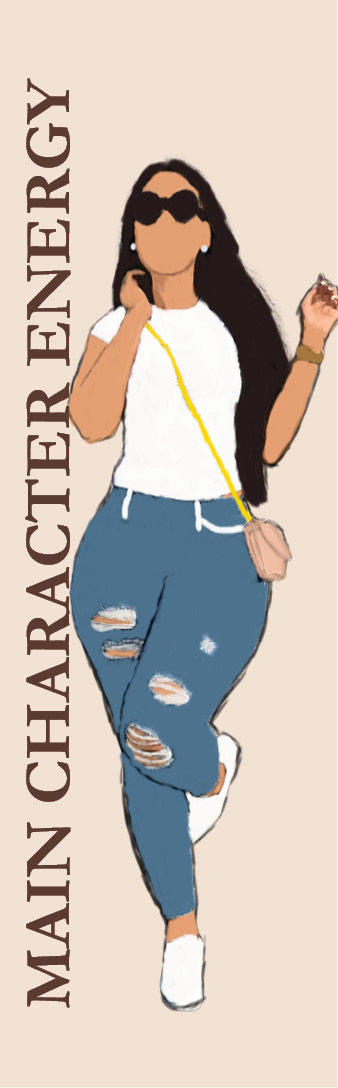 Main Character Energy- Bookmark